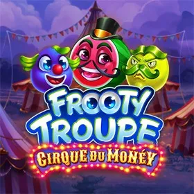 Frooty Troupe - Cirque du Money